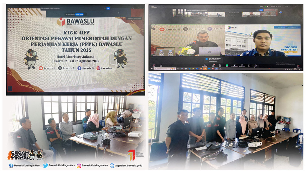 KICK OFF ORIENTASI PEGAWAI PEMERINTAH DENGAN PERJANJIAN KERJA (PPPK) BAWASLU  TAHUN 2025