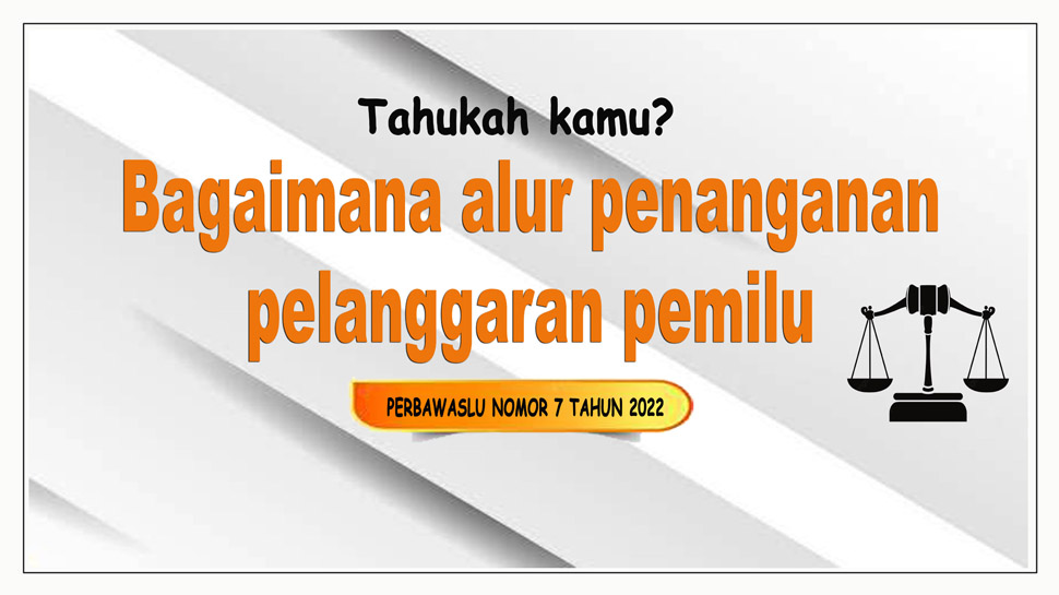 Perbawaslu Nomor 7 Tahun 2022 mengatur penanganan temuan dan laporan pelanggaran pemilihan umum oleh badan pengawas pemilu di berbagai tingkat.