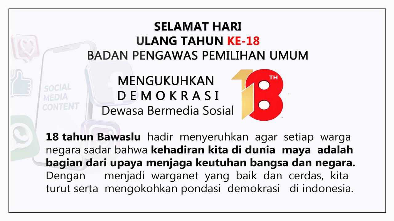 Bawaslu Genap 18 Tahun: Perjalanan Panjang Pengawas Demokrasi yang Mengukir Sejarah Bangsa