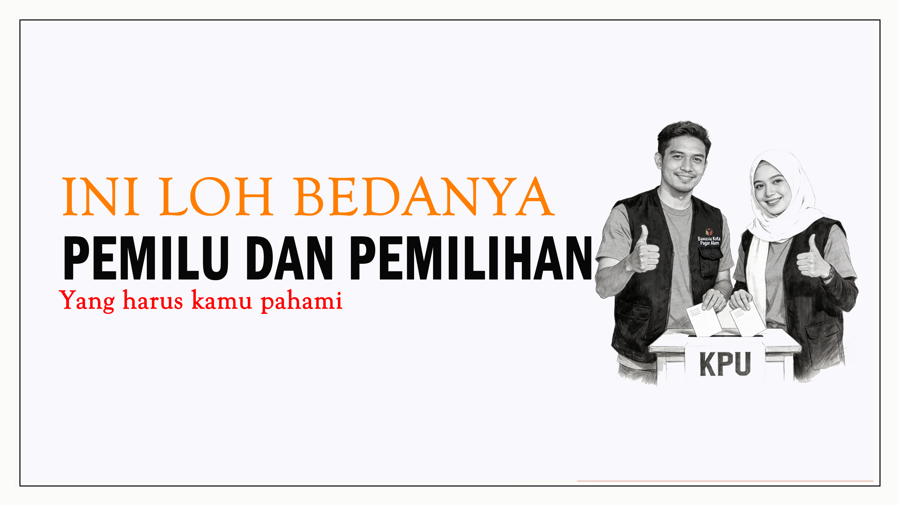 Pemilu VS Pemilihan , Ruang Lingkup, Peserta, dan Pengawasan Pemilu