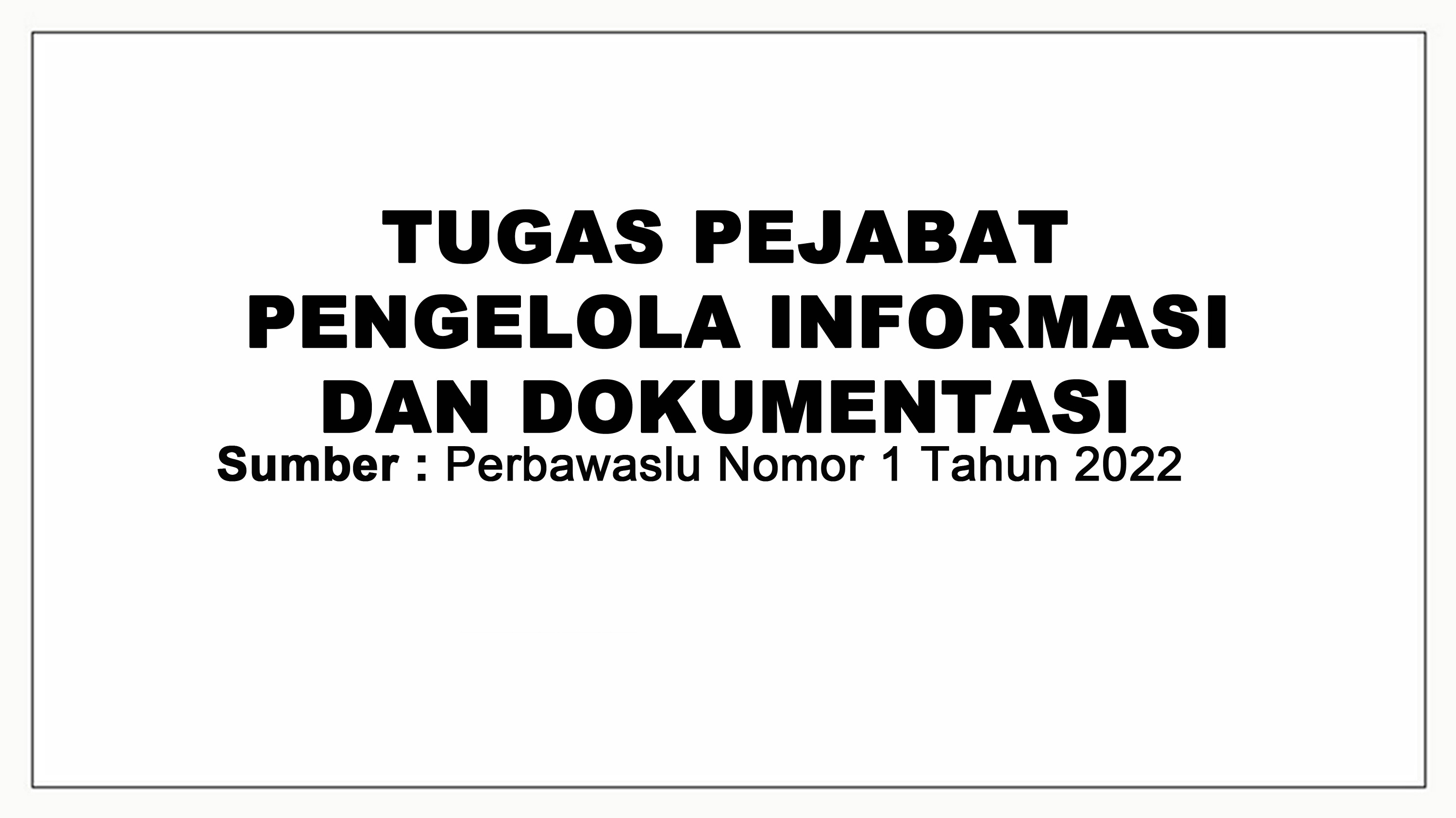 Mengenal Tugas PPID Bawaslu Kota Pagar Alam Berdasarkan Perbawaslu Nomor 1 Tahun 2022