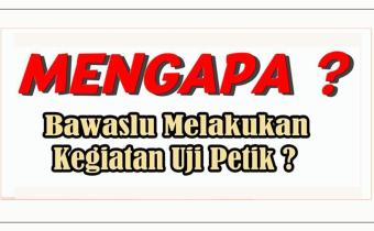 Lakukan Uji Petik untuk pastikan Keakuratan Data Pemilihan dan Pemilu 